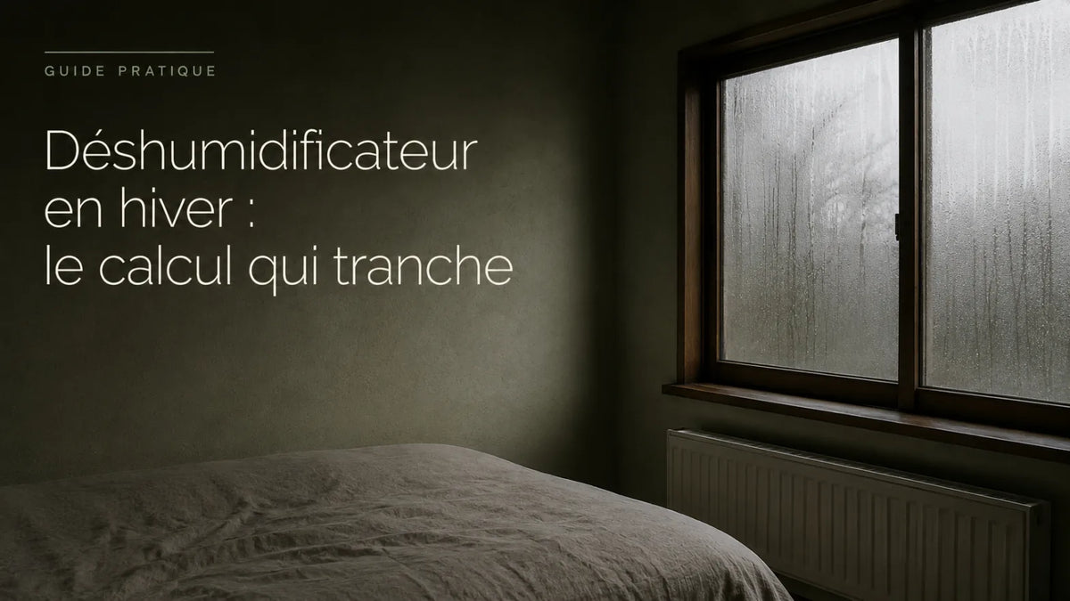 Déshumidificateur en hiver : chauffer ou déshumidifier, le calcul qui tranche