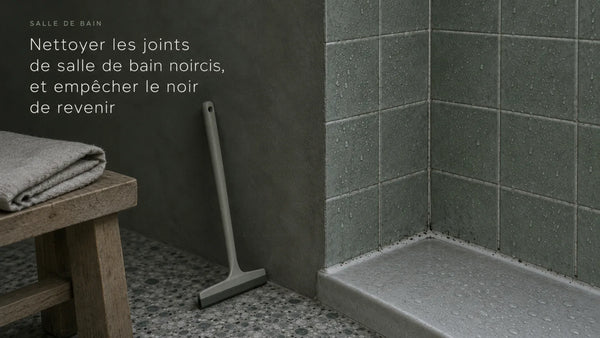 Nettoyer les joints de salle de bain noircis, et empêcher le noir de revenir
