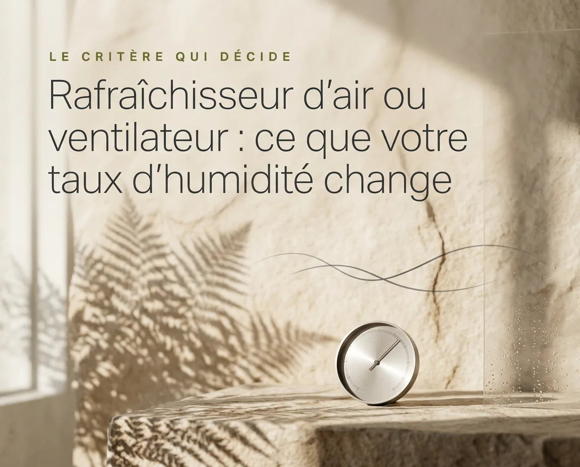 Rafraîchisseur d'air ou ventilateur : ce que votre taux d'humidité change