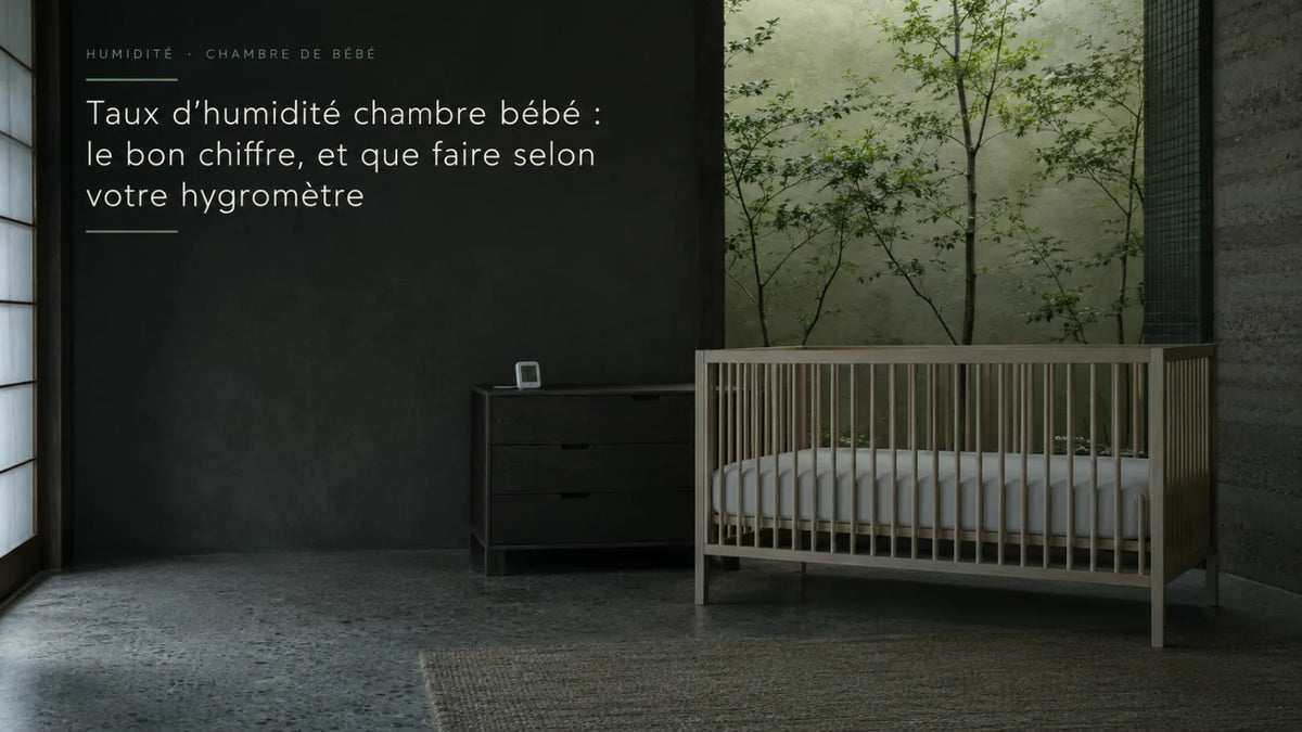 Taux d'humidité chambre bébé : le bon chiffre, et que faire selon votre hygromètre