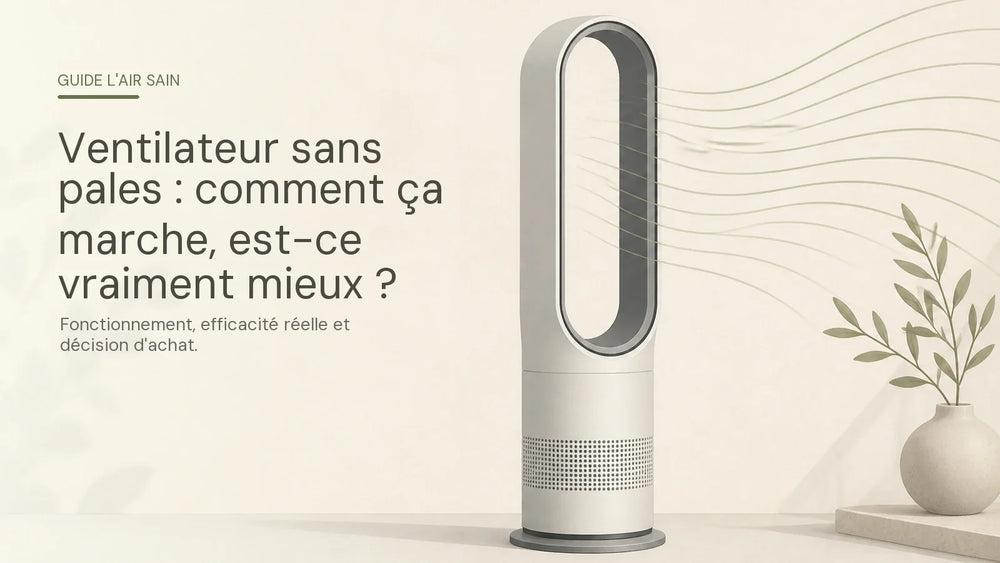 Ventilateur sans pales : comment ça marche et est-ce vraiment mieux ?
